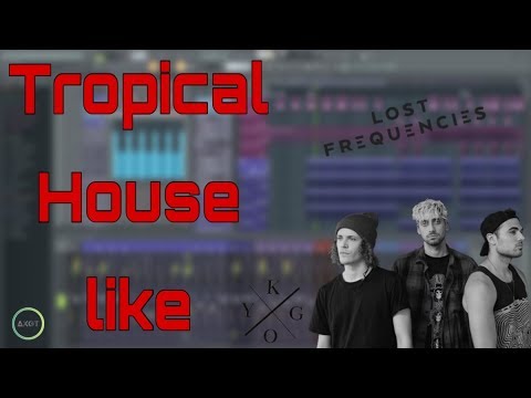 Tropical House like Kygo/Lost Frequencies/Cheat Codes and more - FL STUDIO 20 + FLP