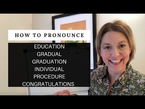 Learn to Pronounce EDUCATION GRADUAL GRADUATION INDIVIDUAL PROCEDURE CONGRATULATIONS #learnenglish