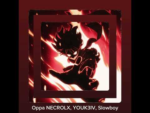 Oppa NECROLX, YOUK3IV, Slowboy