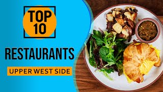 Top 10 Best Restaurants in Upper West Side , New York City