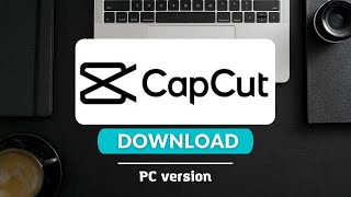 Capcut PC ▪️ Capcut PC version ▪️ Capcut Windows ▪️ Capcut PC download