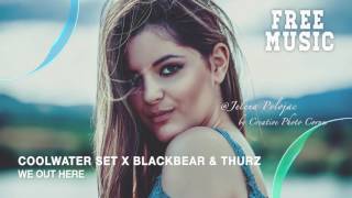 Coolwater Set ft. Blackbear &amp; Thurz - We Out Here