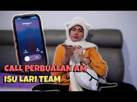 ELYA ANGKAT CALL AM PERBUALAN TENTANG ISU LARI TEAM !