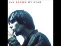 Ian Brown: My Star