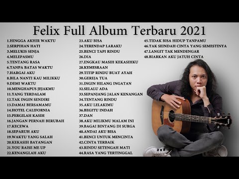Felix Irwan Full Album Terbaru 2021 - Top 48 Cover Terpopuler Lagu Galau