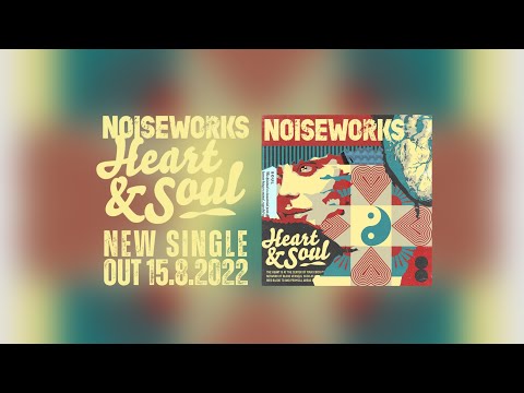 HEART & SOUL | NOISEWORKS 2022