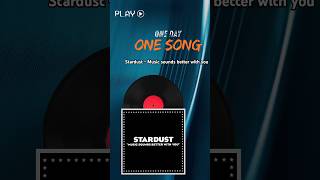 One day One song - Stardust (Music sounds better with you) #stardust #musicsoundsbetterwithyou