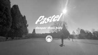 Pastel - Deeper Than Holy video