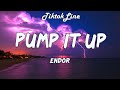 Endor Pump It Up Lyrics