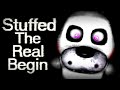 Stuffed: The Real Begin 
