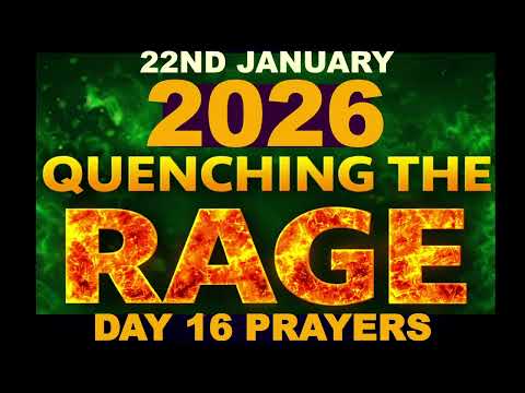DAY 16: MFM QUENCHING THE RAGE | POWERFUL DAILY MIDNIGHT PRAYERS JANUARY 22ND, 2026