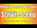 Pinguini Tattici Nucleari - Scrivile Scemo (Versione Karaoke Academy Italia)