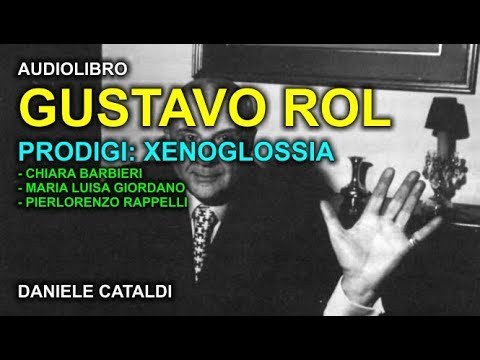 GUSTAVO ROL - AUDIOLIBRO - I SUOI PRODIGI - XENOGLOSSIA