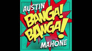 Austin Mahone - Banga Banga - (Audio)
