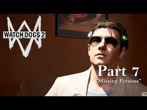 Watch Dogs 2 - False Profits: MISSING PERSONS - Gameplay Walkthrough - Part 7  (PS4)