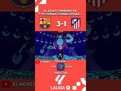 Tenía que aparecer el Barça #fcbarcelona #atleticomadrid #barcelona #elmemes #futbol #humor #memes