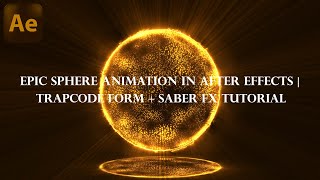 Epic Sphere Animation in After Effects | Trapcode Form + Saber FX Tutorial