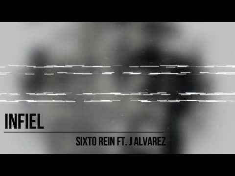 Sixto Rein - infiel ft j alvarez