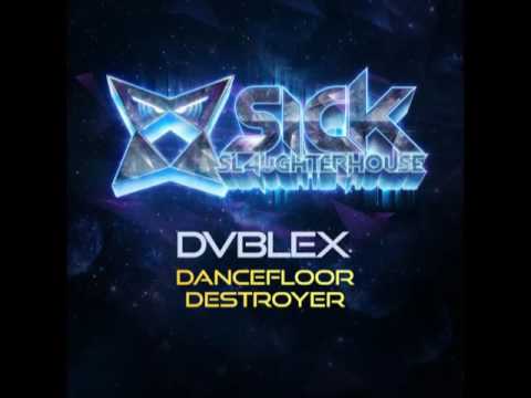DVBLEX - Dancefloor Destroyer (Original Mix) (SICK SLAUGHTERHOUSE) CUT