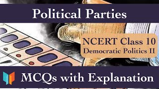 Political Parties | NCERT | CBSE | Class 10 | Social Science - Democratic Politics II