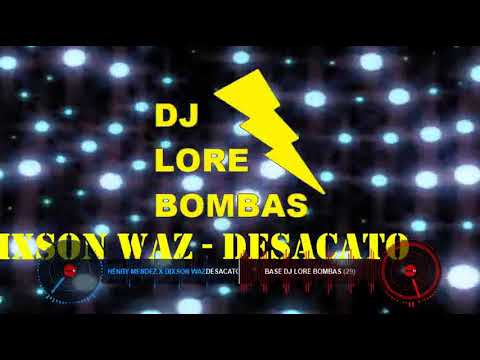 Henry Mendez x Dixson Waz   Desacato dj lore bombas