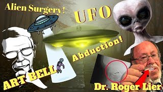 Art Bell Dr Roger K Lier  UFO surgery Alien Implants alien Abduction Dark Matter Files