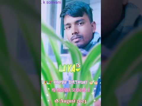May Special New Birthday Status Video, Happy birthday, Harendra sonwani 18 August 2023 Sona,wishes,