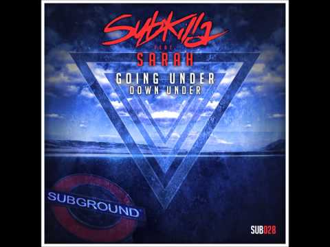 Subkilla ft  Sarah - Going Under