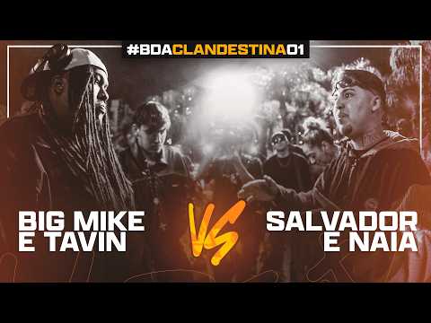 BIG MIKE E TAVIN X SALVADOR E NAIA | PRIMEIRA FASE | BDA CLANDESTINA 01 (DUPLA SORTEADA)