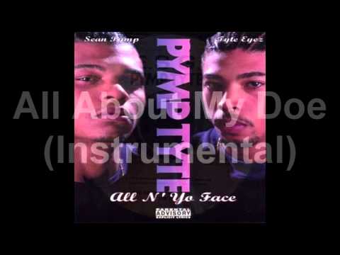 Pymp Tyte - All About My Doe (Instrumental)