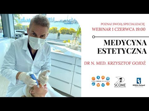Poznaj Swoją Specjalizację - Medycyna Estetyczna z dr n. med. Krzysztofem Gojdziem