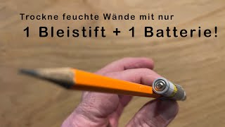 Nasse Wände mit nur 1 Bleistift und nur 1 Batterie trocknen!