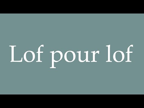 How to Pronounce ''Lof pour lof'' (Luff for luff) Correctly in French