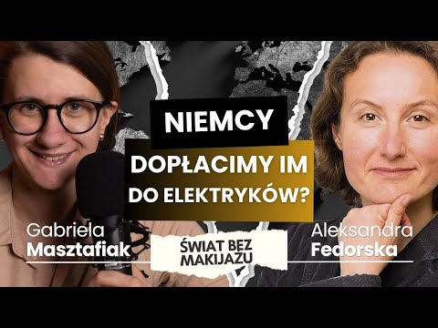 ŚWIAT BEZ MAKIJAŻU #1: Niemieckie elektryki, szaleństwa Scholza, powrót Merkel i koniec migracji