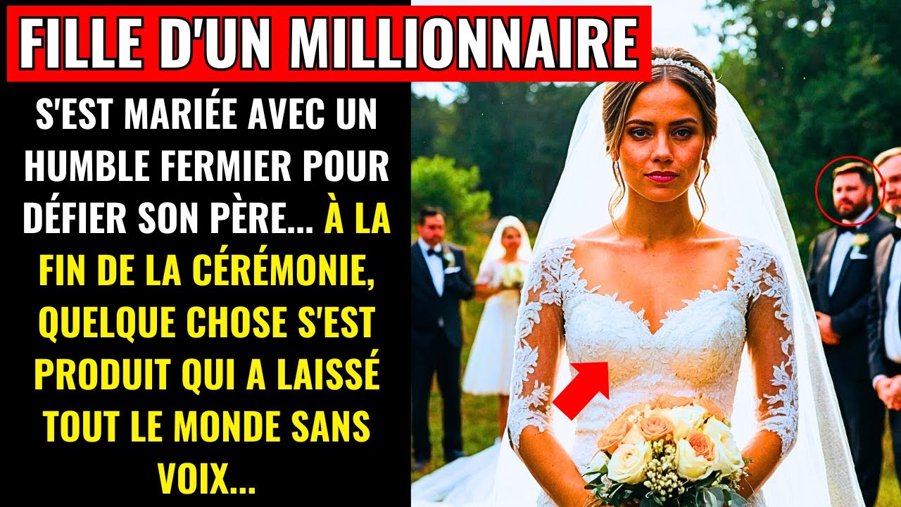LA FILLE D'UN MILLIONNAIRE S'EST MARIÉE AVEC UN HUMBLE FERMIER POUR DÉFIER SON PÈRE... À LA FIN...