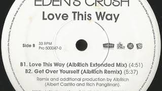 Eden&#39;s Crush - Love This Way (Al B. Rich Extended Mix)