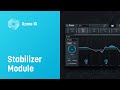 Video 3: How to Use Stabilizer Module in Ozone 10 | iZotope Mastering Equalizer