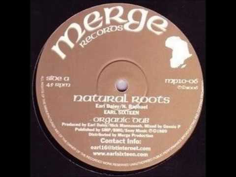Earl Sixteen - Natural Roots + Organic Dub