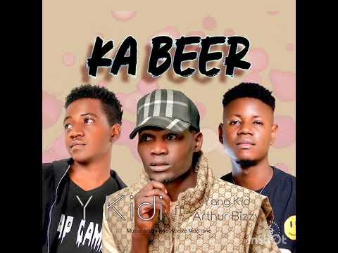 ka Beer  ft arthur bizzy &Yang Kid