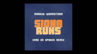 Markus Wormstorm - Siona Runs (Card On Spokes Remix)
