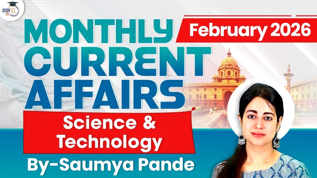 Monthly Current Affairs 2026 | Science and Technology Current Affairs | February 2026 | StudyIQ IAS