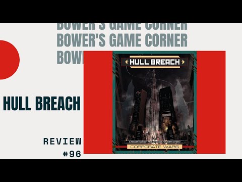 Bower's Game Corner: Hull Breach Review