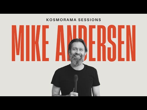MIKE ANDERSEN | KOSMORAMA SESSIONS