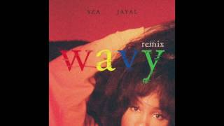 SZA feat JAYAL. - Wavy Remix