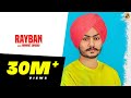 Rayban Himmat Sandhu Official Video 2018 Folk Rakaat