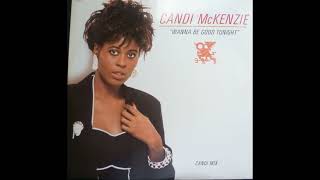 Candi McKenzie Wanna Be Good Tonight 7 Inch Version