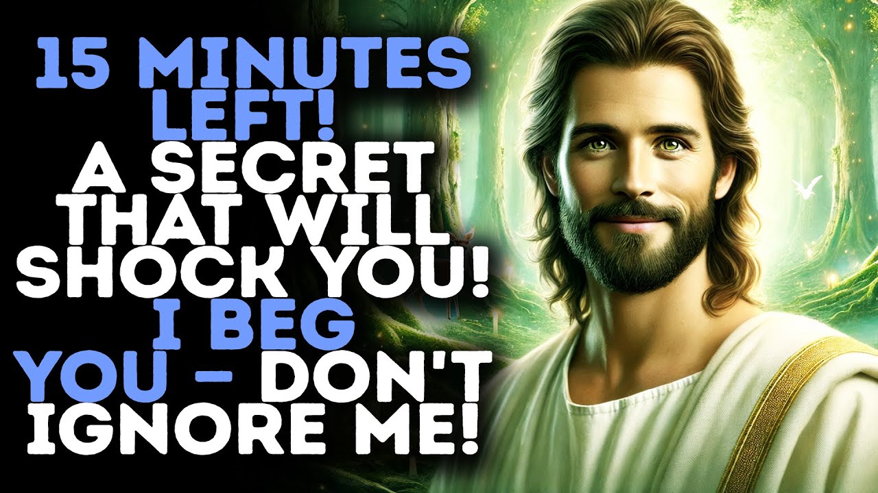 God Warns: "JUST SPARE ME 15 MINUTES… I'LL REVEAL THIS SECRET TO YOU!" / Gods Message Now / God Says