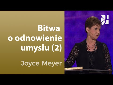 Bitwa o odnowienie umysłu (2) | Joyce Meyer | Myśli i słowa
