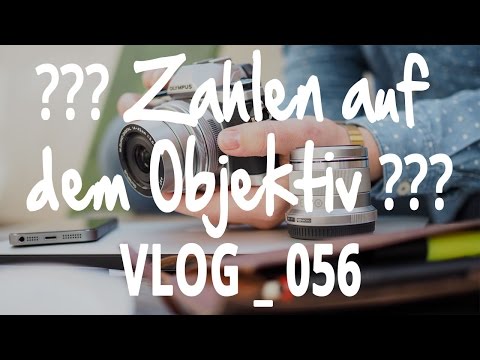 Fotografie Workshop - Was bedeuten die Zahlen auf meinem Objektiv? Vlog _ 56