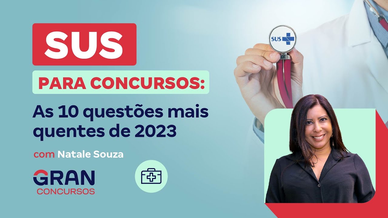 SUS para Concursos: As 10 questões mais quentes de 2023 com Natale Souza
